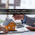 7 Game-Changing Services Offered by Vista Properties in Dubai